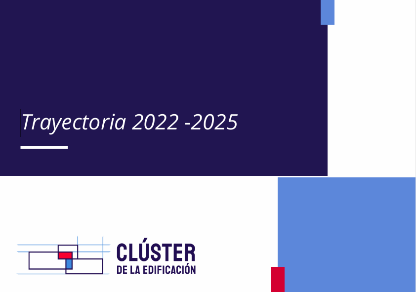 Compendio de entregables realizados por el Clúster de la Edificación entre 2022 y 2025.